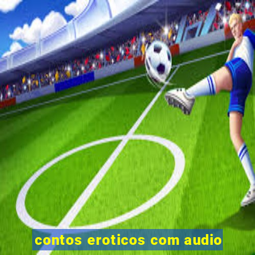 contos eroticos com audio